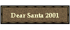 Dear Santa 2001