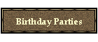 Birthday Parties