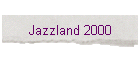 Jazzland 2000