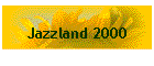 Jazzland 2000