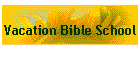 Vacation Bible School